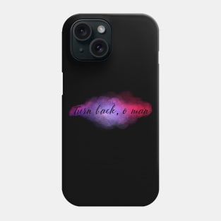 Turn Back O Man Phone Case