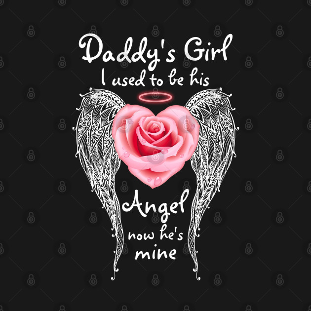 Daddy's Girl I Used to be His Angel Now He's Mine by DMMGear