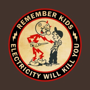 Vintage Remember Kids Electric Kill You T-Shirt