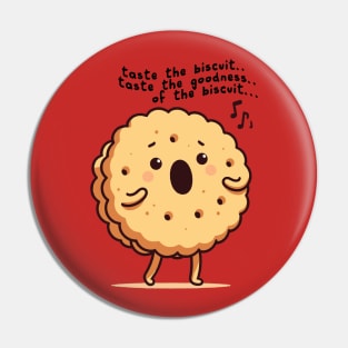 Taste The Biscuit Meme Design Pin