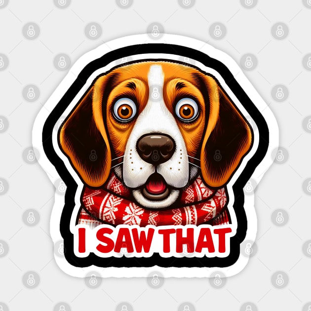 I Saw That meme Beagle Dog Happy Holidays Magnet by Plushism