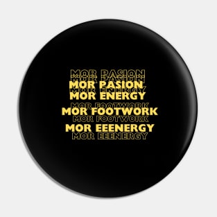 Mor pasion, energy, footwork Pin