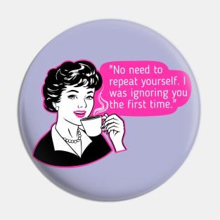 Ignoring, sarcasm, funny girl Pin