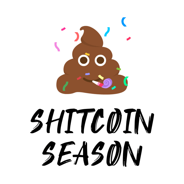 Shitcoin Season - Crypto Design by SeikoDesign