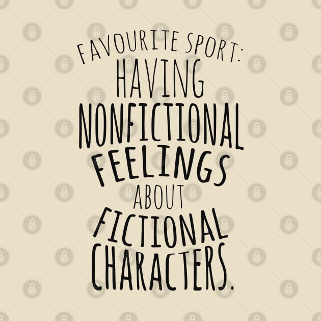 nonfictional feelings about fictional characters by FandomizedRose