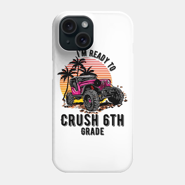 I'm Ready To Crush 6th grade Phone Case by Myartstor 