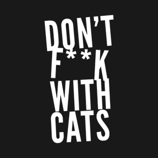 Don’t f**k with cats T-Shirt