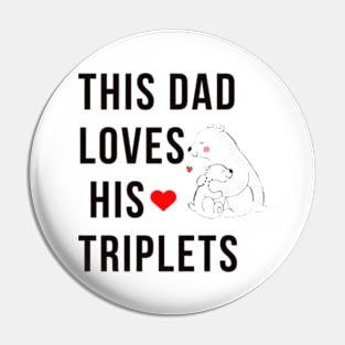 This Dad Loves His Triplets Pin