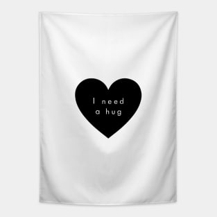 I need a hug Tapestry