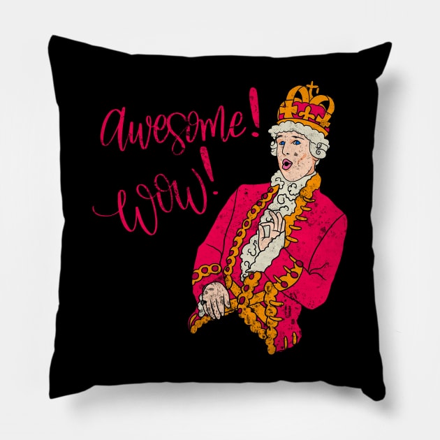 hamilton - King George awesome wow Pillow by iceiceroom