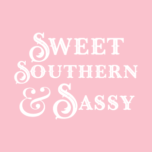 Souther Sweet and Sassy - Southern Girl Humor T-Shirt