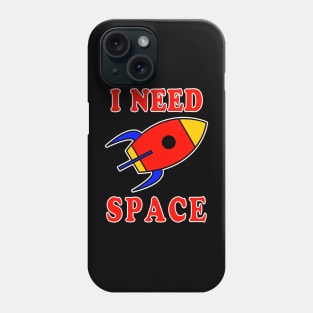 I Need Space Phone Case