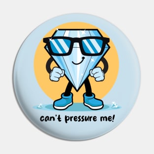 Can't pressure me diamond (on light colors) Pin