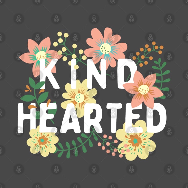 Kind Hearted (white) floral by EmilyBickell