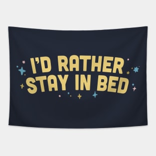 I'd Rather Stay In Bed  / Humorous Type Design Tapestry