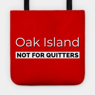 Oak Island Treasure Never Give Up Tote