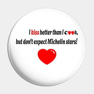 I kiss better than I cook Pin