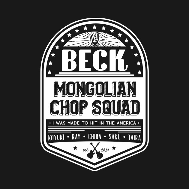BECK MONGOLIAN CHOP SQUAD by marchofvenus