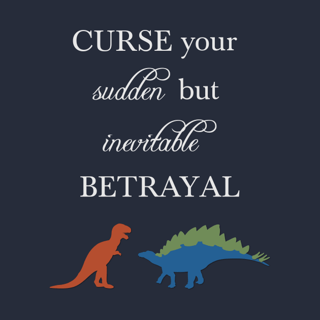 Curse Your Sudden But Inevitable Betrayal by OutlineArt