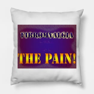 Fibromyalgia Is Real Pillow