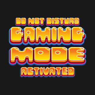 Gaming Mode Activated - Gamer T-Shirt