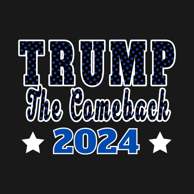 TRUMP THE COMEBACK 2024 BLUE STARS | CONSERVATIVE PATRIOT GIFTS by KathyNoNoise