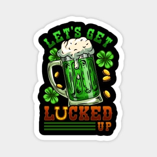 Let's Get Lucked Up I Irish Shenanigans print Magnet