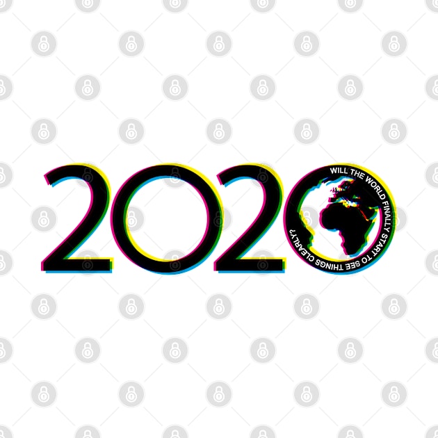 2020: Will the World finally start to see things clearly? by seanfleming