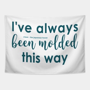 Molded this way Tapestry