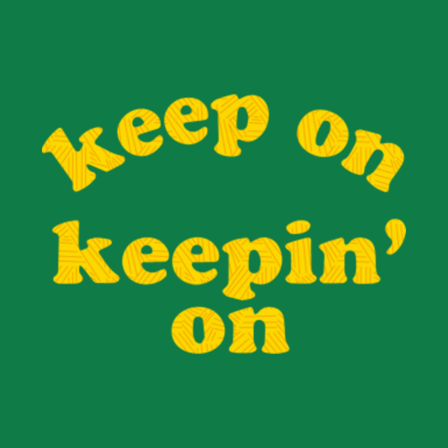 Discover Keep On Keepin' On - Keep On Keepin On - T-Shirt