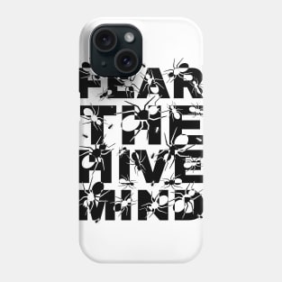 Fear the Hive Mind Phone Case