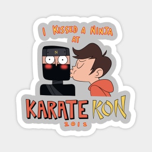 I Kissed a Ninja at Karate-Kon Magnet