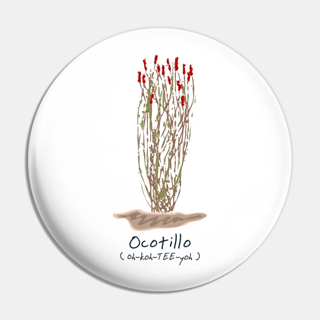 Ocotillo Pin by Aunt Choppy