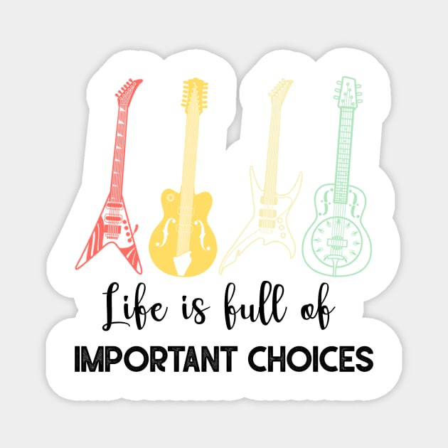 LIFE IS FULL OF IMPORTANT CHOICES Magnet by AdelaidaKang