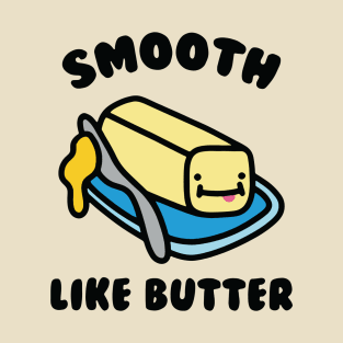 Smooth Like Butter T-Shirt