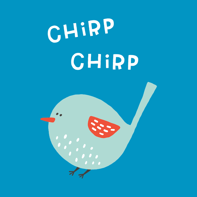 Chirp Chirp Little Bird by JunkyDotCom