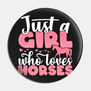 Just a Girl who Loves Horses Funny Horse Farmer Gift design Pin