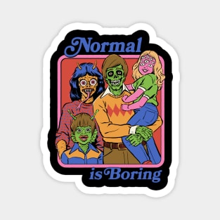 Normal Is Boring Magnet