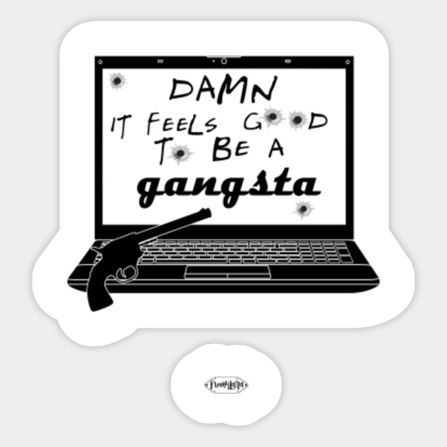 Damn It Feels Good To Be A Gangster Damn Fine Coffee Pegatina