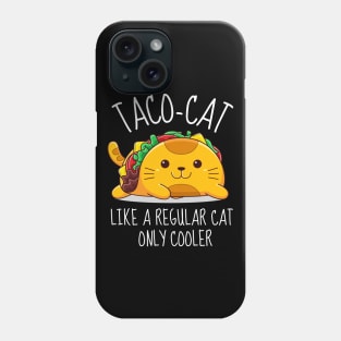 Taco-Cat Like A Regular Only Cooler Funny Phone Case