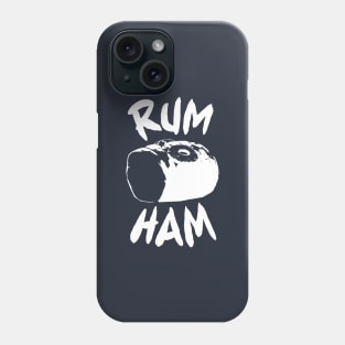 RUM HAM Phone Case