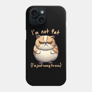 I'm not fat Phone Case