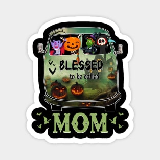 Blessed To Be Called Mom Halloween Magnet