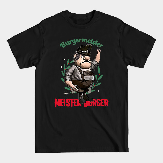 Burgermeister Meister Burger (german lederhosen) - Burgermeister Meister Burger German Le - T-Shirt