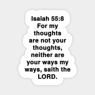 Isaiah 55:8  King James Version (KJV) Bible Verse Typography Magnet