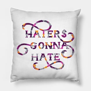 Haters Gonna Hate Cute Lettering Design Pillow
