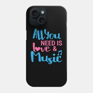 ALL YOU NEED IS LOVE AND MUSIC Phone Case