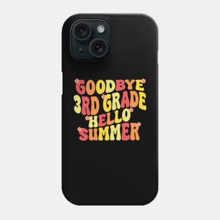 goodbye 3rd grade hello summer Phone Case