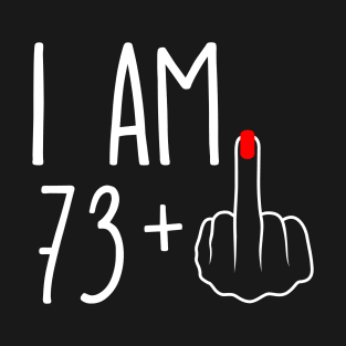 Vintage 74th Birthday I Am 73 Plus 1 Middle Finger T-Shirt