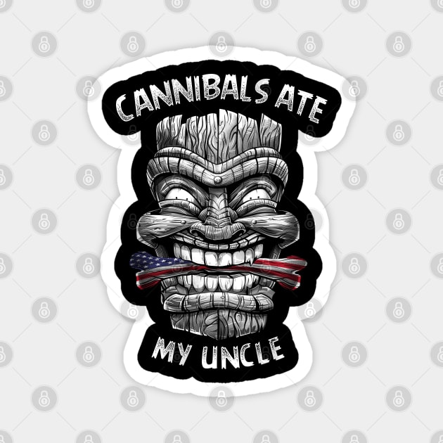 Cannibals ate My Uncle Magnet by TreehouseDesigns